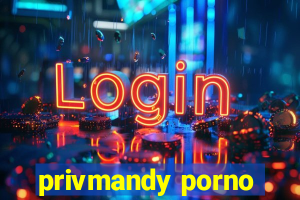 privmandy porno